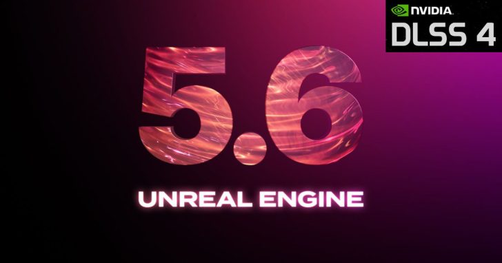 ورود رسمی DLSS 4 به Unreal Engine 5.6؛ آغاز نسل جدید گرافیک بازی‌ها