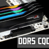 نسل جدید DDR5 با ظرفیت ۱۲۸ گیگابایت؛ CQDIMM استانداردی که حافظه دسکتاپ‌ها را دو برابر می‌کند!
